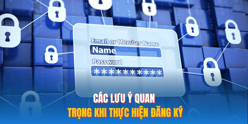 Các lưu ý quan trọng khi thực hiện đăng ký