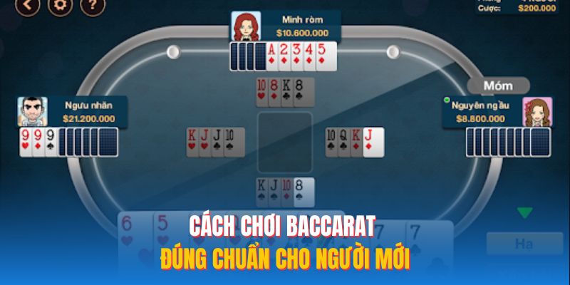 Cách chơi Baccarat đúng chuẩn cho người mới
