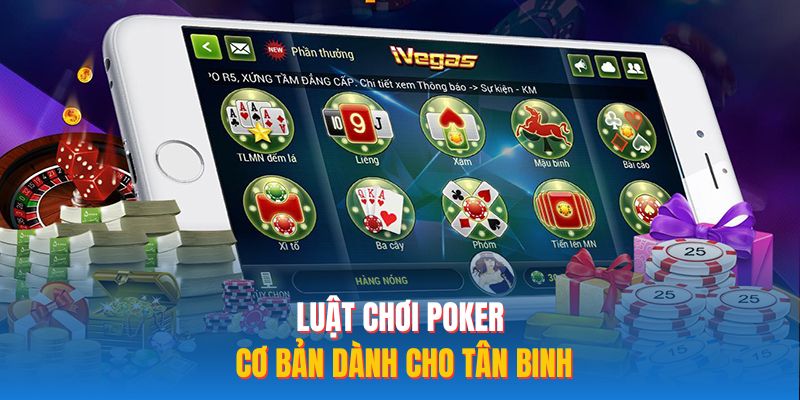 Luật chơi Poker cơ bản dành cho tân binh