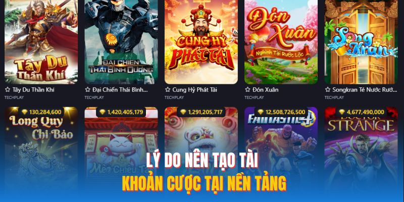 Lý do nên tạo tài khoản cược tại nền tảng