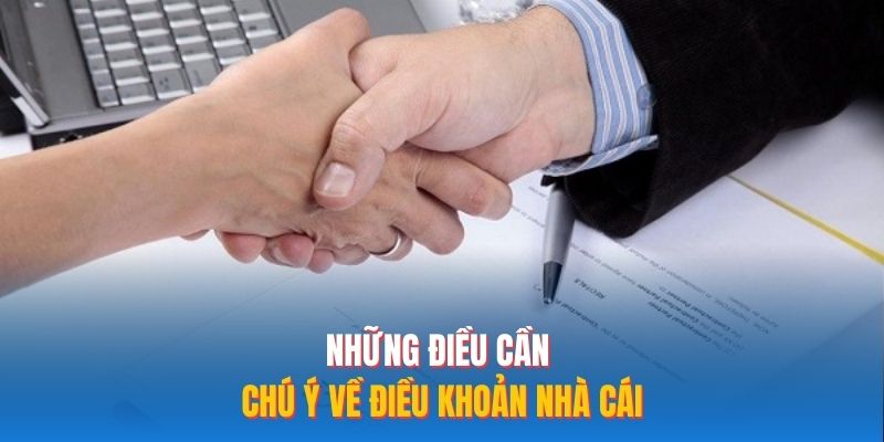 Những điều cần chú ý về điều khoản nhà cái