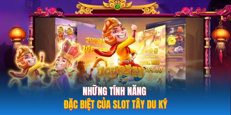 Những tính năng đặc biệt của slot Tây Du Ký