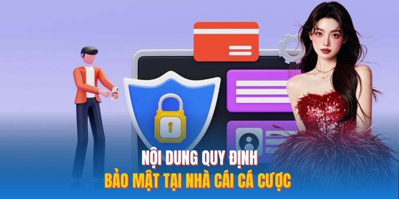 Nội dung quy định bảo mật tại nhà cái cá cược