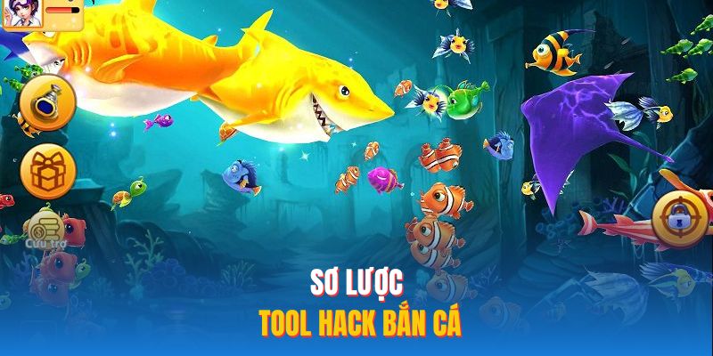 Sơ lược tool hack bắn cá