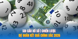 Soi Cầu Xổ Số | Chiến Lược Dự Đoán Kết Quả Chính Xác 2026