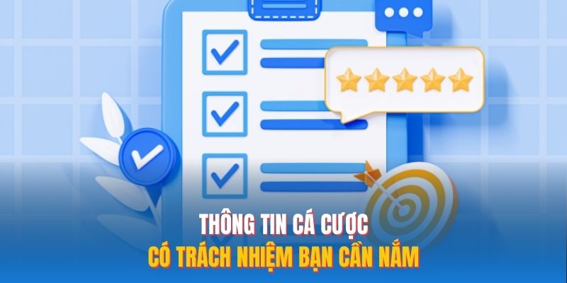 Thông tin cá cược có trách nhiệm bạn cần nắm