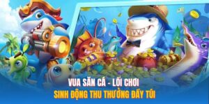 Vua Săn Cá – Lối Chơi Sinh Động Thu Thưởng Đầy Túi
