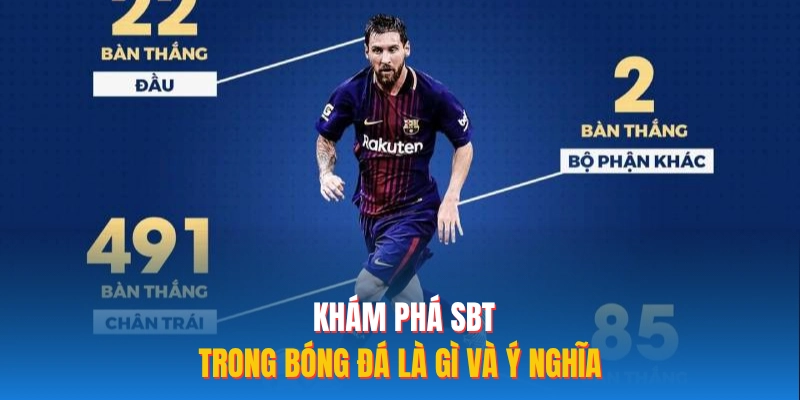 Khám phá SBT trong bóng đá là gì và ý nghĩa