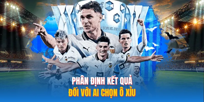 Phân định kết quả đối với ai chọn ô Xỉu
