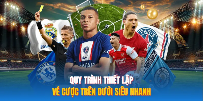 Quy trình thiết lập vé cược trên dưới siêu nhanh